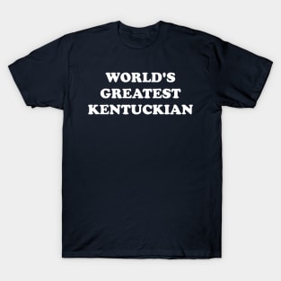 World's Greatest Kentuckian T-Shirt